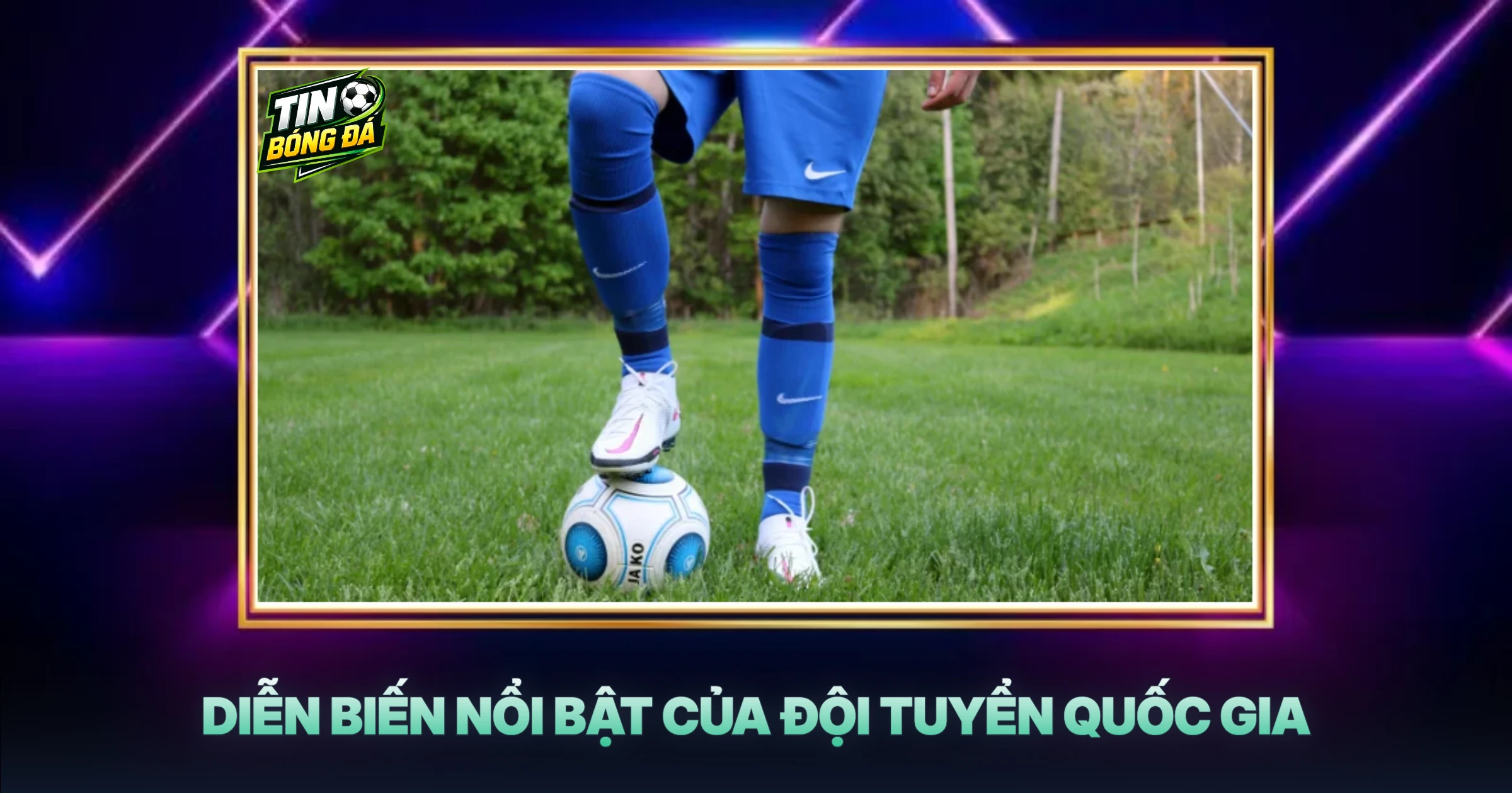 Diễn Biến Nổi Bật Của Đội Tuyển Quốc Gia