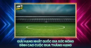 Giai Hang Nhat Quoc Gia Suc Nong Dinh Cao Cuoc Dua Thang Hang