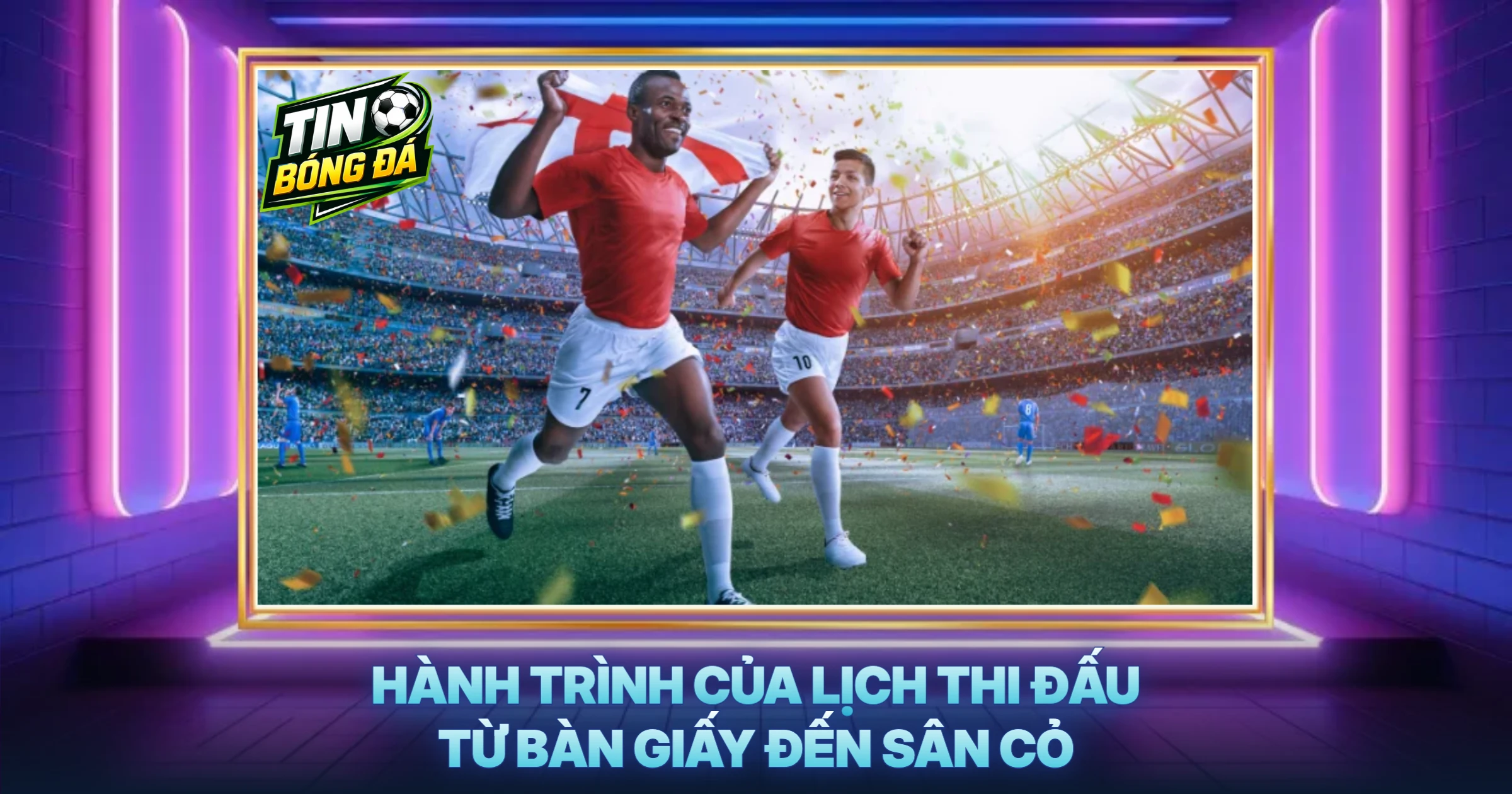 Hành Trình Của Lịch Thi Đấu Từ Bàn Giấy Đến Sân Cỏ