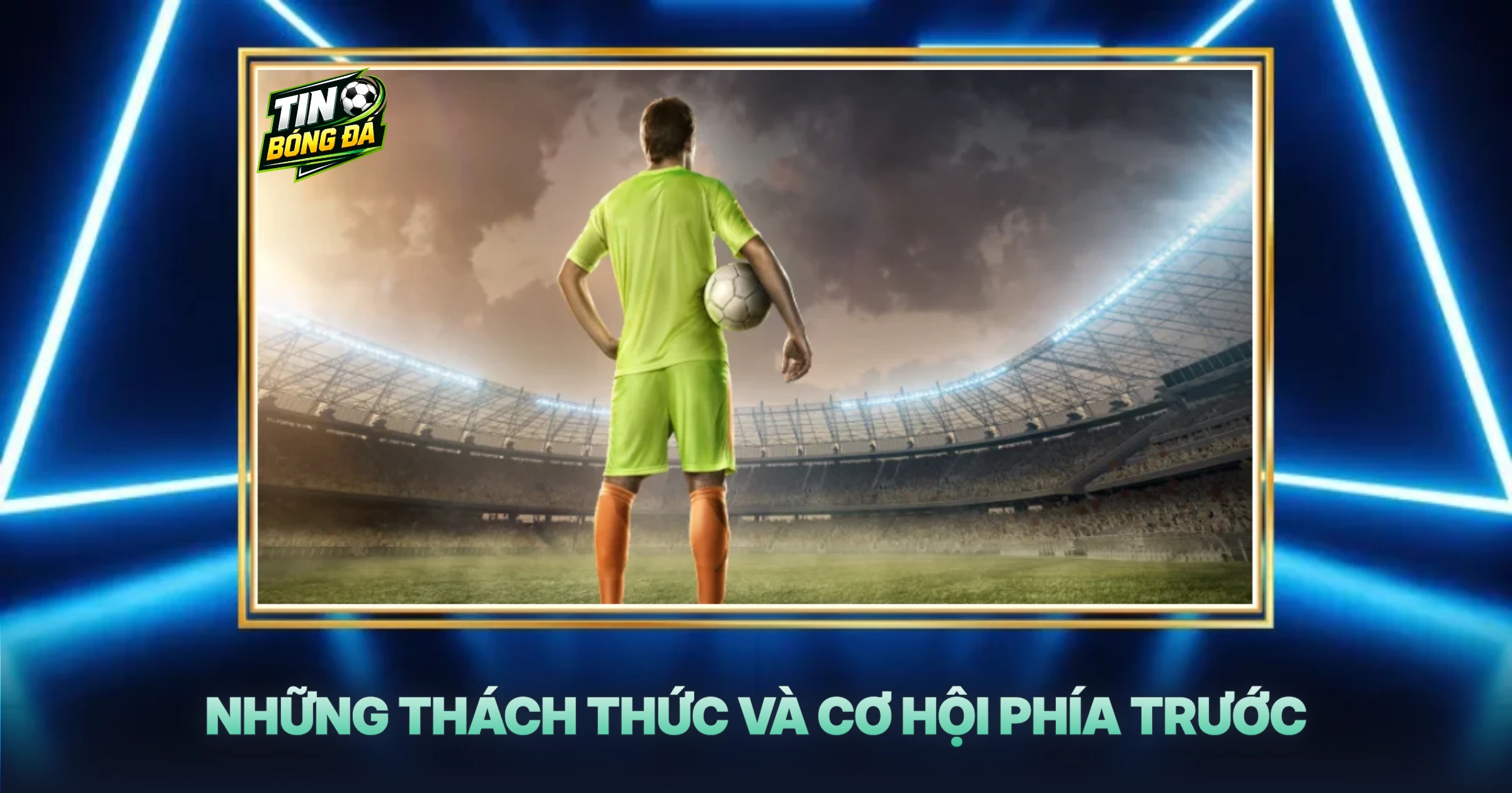 Những Thách Thức Và Cơ Hội Phía Trước