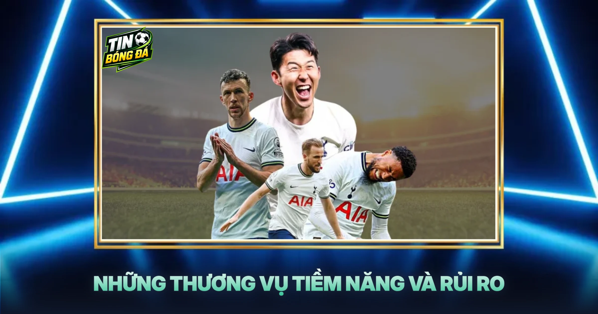 Những Thương Vụ Tiềm Năng Và Rủi Ro