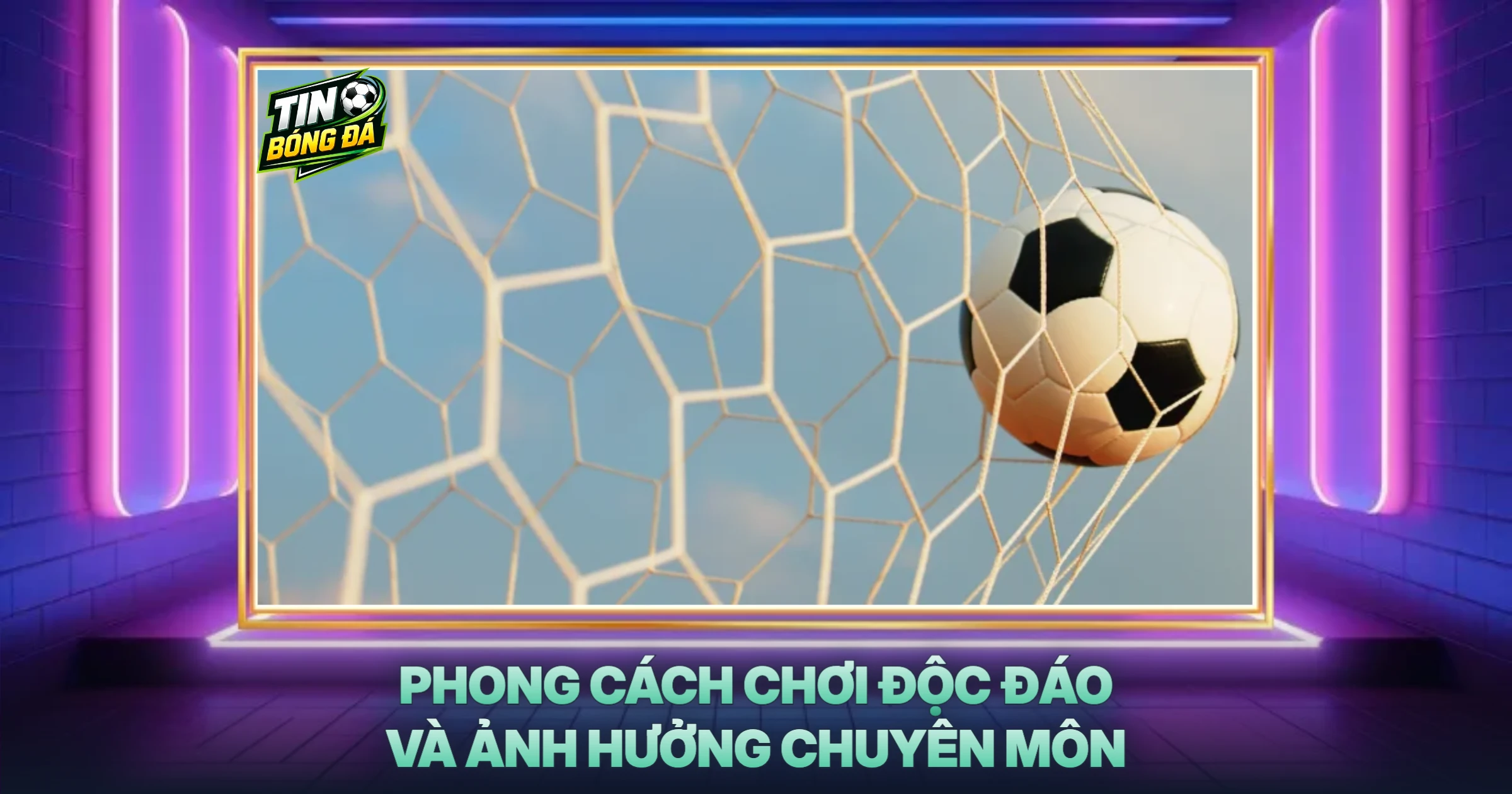 Phong Cách Chơi Độc Đáo Và Ảnh Hưởng Chuyên Môn