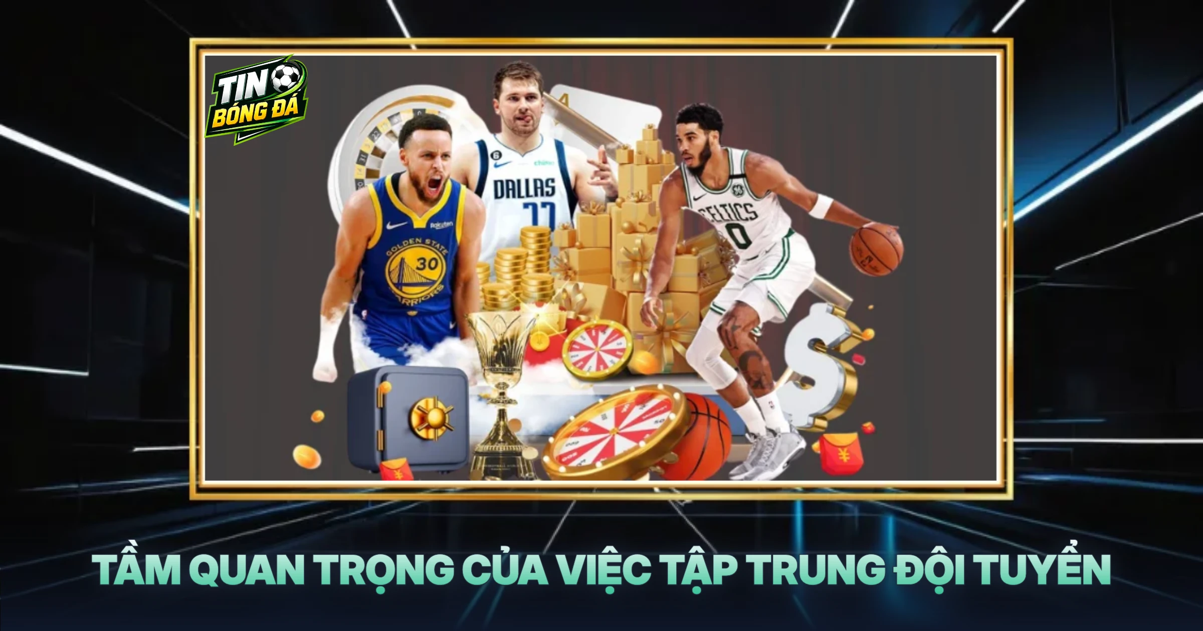 Tầm Quan Trọng Của Việc Tập Trung Đội Tuyển