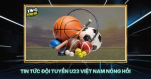 Tin Tuc Doi Tuyen U23 Viet Nam Nong Hoi