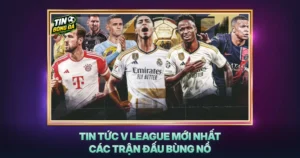 Tin Tuc V League Moi Nhat Cac Tran Dau Bung No