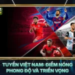Tuyen Viet Nam Diem Nong Phong Do Va Trien Vong
