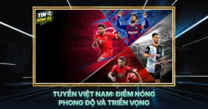 Tuyen Viet Nam Diem Nong Phong Do Va Trien Vong